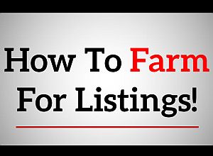 How to farm for listings and leads